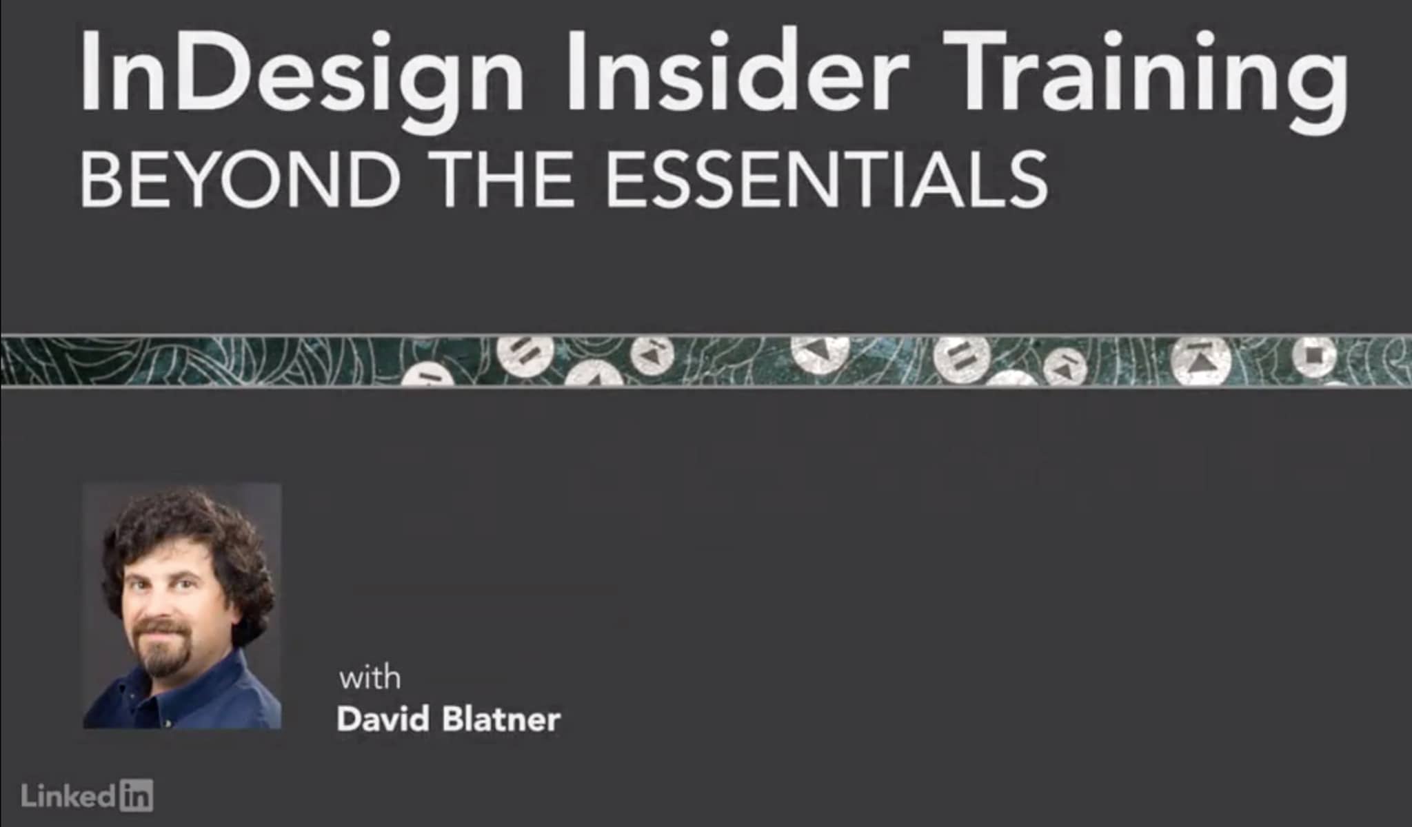 InDesign Course: Beyond the Essentials by David Blatner